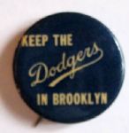 VINTAGE "KEEP THE DODGERS IN BROOKLYN" PIN