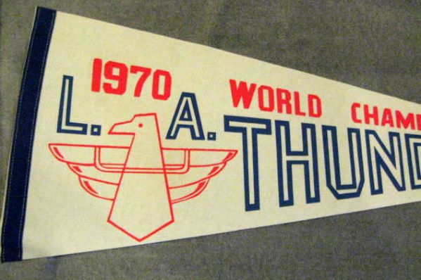 1970 L.A. THUNDERBIRDS WORLD CHAMPIONS PENNANT- ROLLER DERBY