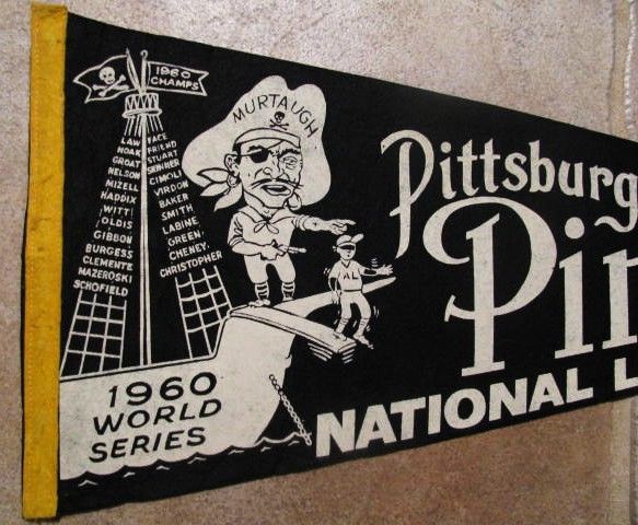 1960 PITTSBURGH PIRATES WORLD SERIES FELT PENNANT