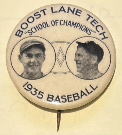1935 BASEBALL PIN - BOOST LANE TECH