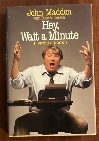 JOHN MADDEN HEY, WAIT A MINUTE SIGNED BOOK w/COA