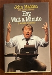 JOHN MADDEN "HEY, WAIT A MINUTE" SIGNED BOOK w/COA