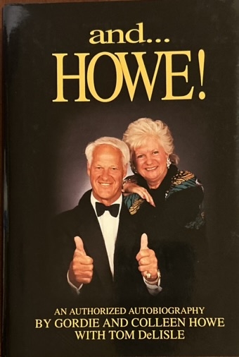 GORDIE HOWE AND...HOWE SIGNED BOOK w/COA