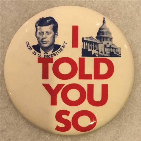 VINTAGE 60's JOHN F KENNEDY I TOLD YOU SO PIN
