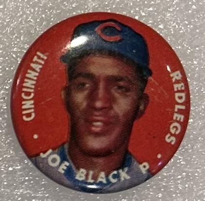 1956 TOPPS BASEBALL PIN - JOE BLACK